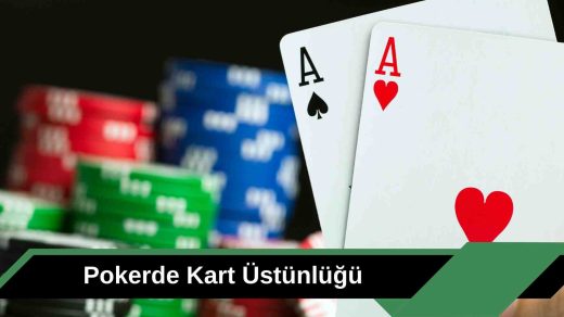 Pokerde Kart Üstünlüğü